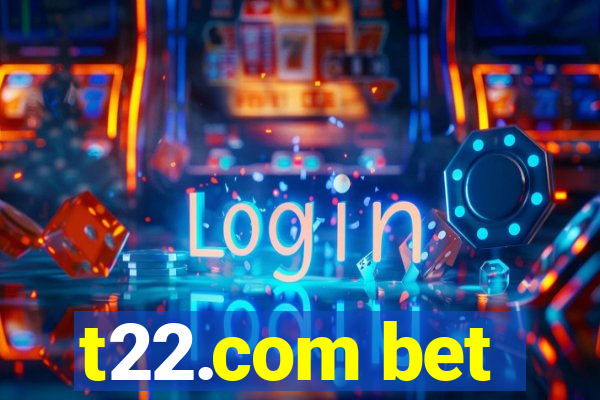 t22.com bet